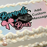 Illustration of a black car tire with pink bow and text 'Burnouts or Bows' in blue and pink on a pastel gradient background, printed on a sheet cake.