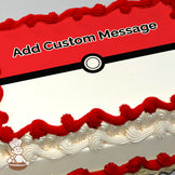 A Poké Ball design with a red top, white bottom, and black horizontal stripe is printed on a photo sheet cake.