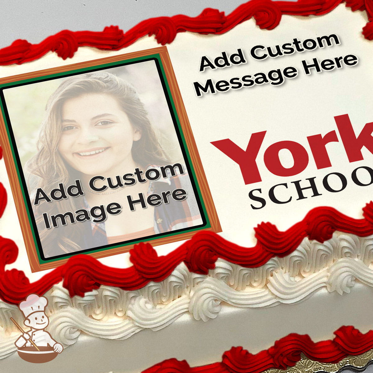 A placeholder image with text "Add Custom Image Here" over a blurred photo of a person, framed in a wooden border. The background is white with "York School" text printed on a sheet cake.