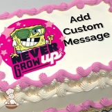 Cartoon SpongeBob wearing sunglasses with "NEVER GROW UP" text, stars around, on a pink splash background, printed on a sheet cake.